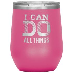 12oz Wine Insulated Tumbler, i Can Do All Things, Engraved Mug (Color: Pink)